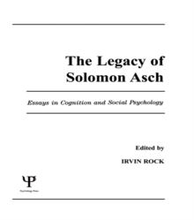 The Legacy of Solomon Asch : Essays in Cognition and Social Psychology