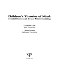 Children's Theories of Mind : Mental States and Social Understanding