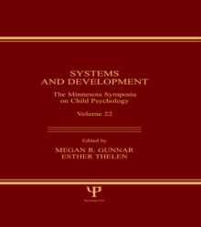 Systems and Development : The Minnesota Symposia on Child Psychology, Volume 22