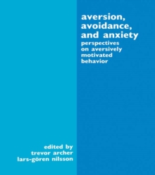 Aversion, Avoidance, and Anxiety : Perspectives on Aversively Motivated Behavior