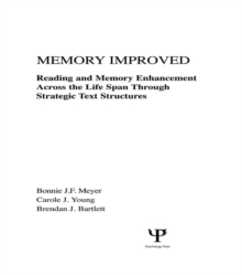 Memory Improved : Reading and Memory Enhancement Across the Life Span Through Strategic Text Structures