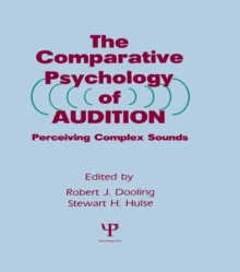 The Comparative Psychology of Audition : Perceiving Complex Sounds