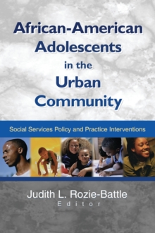 African-American Adolescents in the Urban Community : Social Services Policy and Practice Interventions