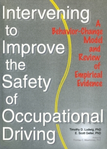 Intervening to Improve the Safety of Occupational Driving : A Behavior-Change Model and Review of Empirical Evidence