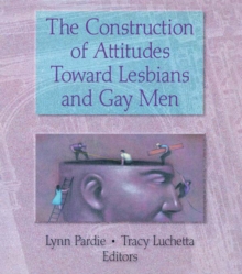 The Construction of Attitudes Toward Lesbians and Gay Men