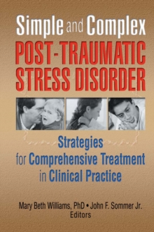 Simple and Complex Post-Traumatic Stress Disorder : Strategies for Comprehensive Treatment in Clinical Practice