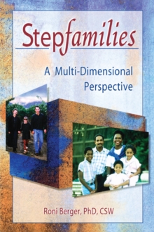 Stepfamilies : A Multi-Dimensional Perspective