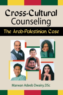 Cross-Cultural Counseling : The Arab-Palestinian Case