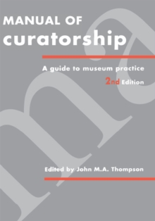 Manual of Curatorship : A Guide to Museum Practice