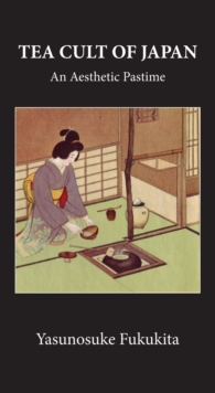 Tea Cult Of Japan : An Aesthetic Pastime