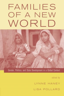 Families of a New World : Gender, Politics, and State Development in a Global Context