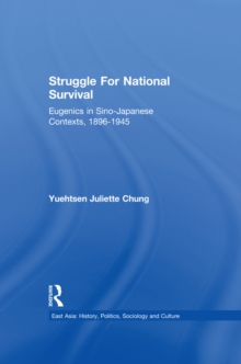 Struggle For National Survival : Chinese Eugenics in a Transnational Context, 1896-1945