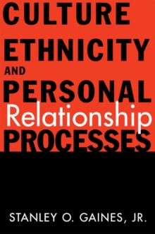 Culture, Ethnicity, and Personal Relationship Processes