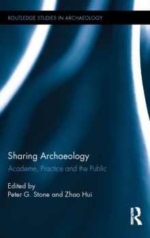 Sharing Archaeology : Academe, Practice and the Public