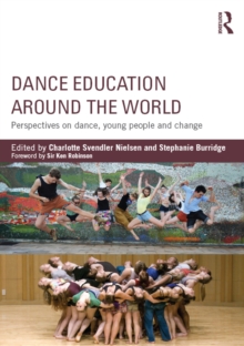 Dance Education around the World : Perspectives on dance, young people and change