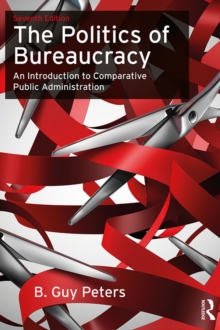 The Politics of Bureaucracy : An Introduction to Comparative Public Administration