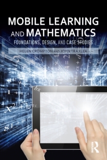 Mobile Learning and Mathematics : Foundations, Design, and Case Studies