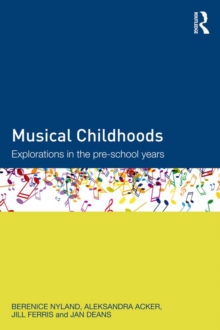 Musical Childhoods : Explorations in the pre-school years