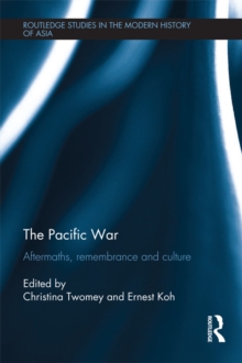 The Pacific War : Aftermaths, Remembrance and Culture