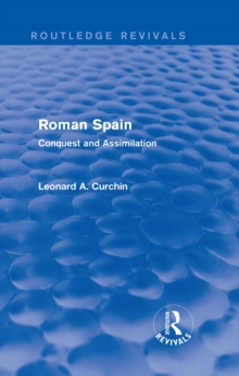 Roman Spain (Routledge Revivals) : Conquest and Assimilation