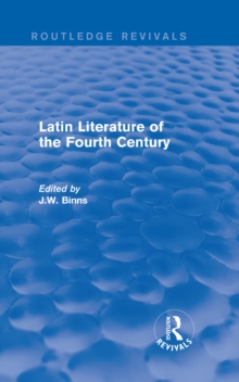 Latin Literature of the Fourth Century (Routledge Revivals)