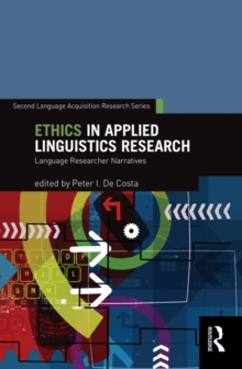 Ethics in Applied Linguistics Research : Language Researcher Narratives