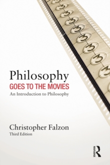 Philosophy Goes to the Movies : An Introduction to Philosophy