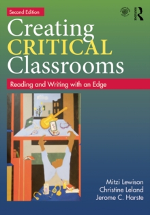 Creating Critical Classrooms : Reading and Writing with an Edge