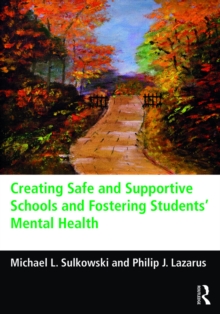 Creating Safe and Supportive Schools and Fostering Students' Mental Health