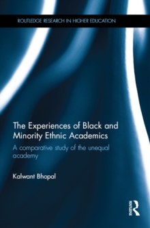 The Experiences of Black and Minority Ethnic Academics : A comparative study of the unequal academy