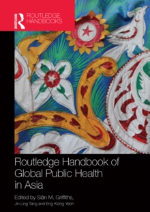 Routledge Handbook of Global Public Health in Asia