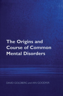 The Origins and Course of Common Mental Disorders