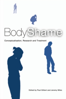 Body Shame : Conceptualisation, Research and Treatment