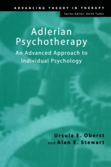 Adlerian Psychotherapy : An Advanced Approach to Individual Psychology