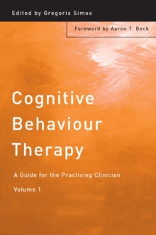 Cognitive Behaviour Therapy : A Guide for the Practising Clinician, Volume 1