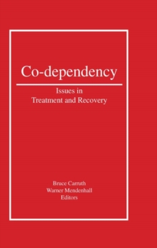 Co-Dependency : Issues in Treatment and Recovery