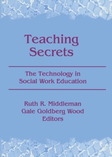 Teaching Secrets : The Technology in Social Work Education