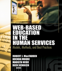 Web-Based Education in the Human Services : Models, Methods, and Best Practices