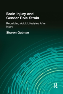 Brain Injury and Gender Role Strain : Rebuilding Adult Lifestyles After Injury