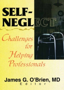 Self-Neglect : Challenges for Helping Professionals