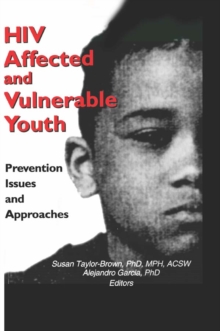 HIV Affected and Vulnerable Youth : Prevention Issues and Approaches