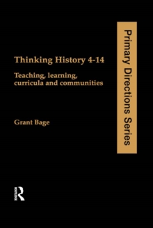 Thinking History 4-14 : Teaching, Learning, Curricula and Communities