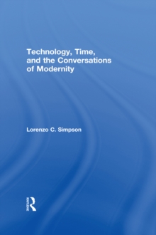 Technology, Time, and the Conversations of Modernity