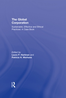 The Global Corporation : Sustainable, Effective and Ethical Practices, A Case Book