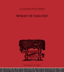 What is Value? : An Essay in Philosophical Analysis