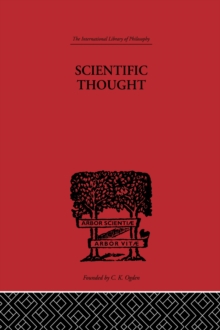 Scientific Thought : A Philosophical Analysis of some of its fundamental concepts