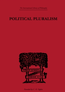 Political Pluralism : A Study in Contemporary Political Theory