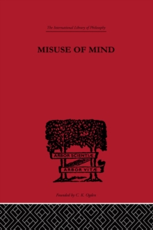 Misuse of Mind : A Study of Bergson's Attack on Intellectualism