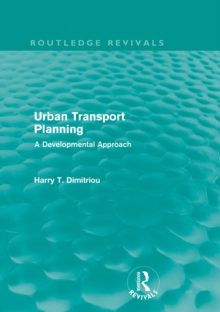 Urban Transport Planning (Routledge Revivals) : A developmental approach