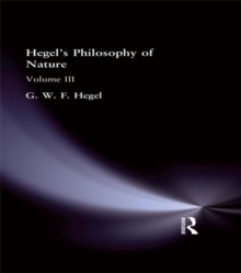 Hegel's Philosophy of Nature : Volume III